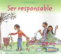 Ser Responsable = Being Responsible di Cassie Mayer edito da Heinemann Educational Books
