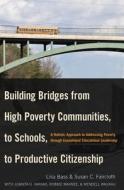 Building Bridges from High Poverty Communities, to Schools, to Productive Citizenship di Lisa Bass, Susan C. Faircloth edito da Lang, Peter