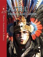Aztec History and Culture di Helen Dwyer, Mary Stout edito da Gareth Stevens Publishing