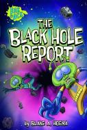 The Black Hole Report di Blake A. Hoena edito da CAPSTONE PR