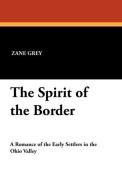 The Spirit of the Border di Zane Grey edito da Wildside Press
