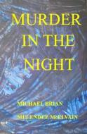 Murder in the Night di Michael Brian Melendez McElevain edito da Createspace