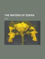 The Waters Of Edera di Ouida edito da Rarebooksclub.com