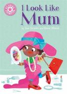Reading Champion: I Look Like Mum di Sue Graves, Franklin Watts edito da Hachette Children's Group