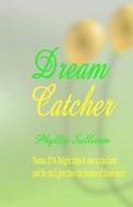 Dream Catcher di Phyllis Sullivan edito da Createspace