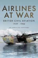 Airlines at War di Simon Wills edito da Pen & Sword Books Ltd