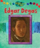 Edgar Degas di Alix Wood edito da Windmill Books