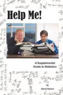Help Me!: A Supplemental Guide to Statistics di Diana P. Sisson edito da Createspace
