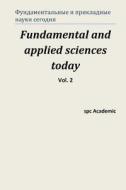 Fundamental and Applied Sciences Today. Vol 2.: Proceedings of the Conference. Moscow, 25-26.07.2013 di Spc Academic edito da Createspace