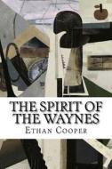 The Spirit of the Waynes di Ethan Cooper edito da Createspace