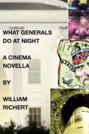 What Generals Do at Night di William Richert edito da Createspace