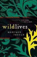 Wildlives di Monique Proulx edito da DOUGLAS & MCINTYRE LTD