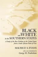 Black and White in the Southern States di Maurice S. Evans edito da The University of South Carolina Press