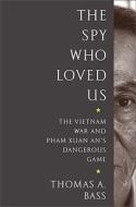 The Spy Who Loved Us di Thomas A. Bass edito da The Perseus Books Group
