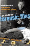 Dr. Henry Lee's Forensic Files di Henry C. Lee, Jerry Labriola edito da Prometheus Books