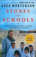 Stones Into Schools: Promoting Peace with Books, Not Bombs, in Afghanistan and Pakistan di Greg Mortenson edito da Large Print Press