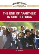 The End of Apartheid in South Africa di Liz Sonneborn edito da Chelsea House Publishers