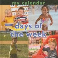 My Calendar: Days of the Week di Luana K. Mitten edito da Rourke Publishing (FL)