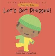 Let's Get Dressed! di Patricia Geis edito da Windmill Books