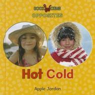 Hot/Cold di Apple Jordan edito da Cavendish Square Publishing