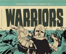 Biggest, Baddest Book of Warriors di Anders Hanson, Elissa Mann edito da SUPER SANDCASTLE