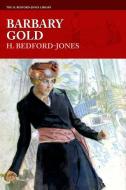 Barbary Gold di H. Bedford-Jones edito da ALTUS PR