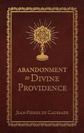 Abandonment to Divine Providence (Deluxe Edition) di Jean-Pierre De Caussade edito da Tan Books