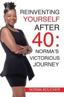 Reinventing Yourself After 40 di Norma Boucher edito da Page Publishing, Inc.