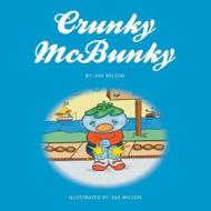 Crunky McBunky di Ava Wilson edito da Strategic Book Publishing & Rights Agency, LL