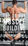 30 DAY MUSCLE BUILDING TRAININ di Joseph Correa edito da LIGHTNING SOURCE INC