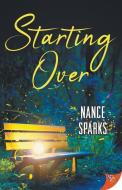 Starting Over di Nance Sparks edito da BOLD STROKES BOOKS