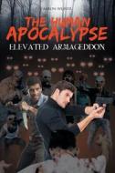 The Human Apocalypse di Aaron Weaver edito da Covenant Books
