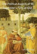 The Political Aspects Of St. Augustine's di JOHN NEVILLE FIGGIS edito da Lightning Source Uk Ltd