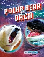Polar Bear vs. Orca di Lisa M. Bolt Simons edito da CAPSTONE PR