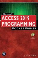 Microsoft Access 2019 Programming Pocket Primer di Julitta Korol edito da Mercury Learning & Information