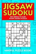 Jigsaw Sudoku: 400 Medium to Hard Jigsaw Sudoku Puzzles di Mindful Puzzle Books edito da LIGHTNING SOURCE INC