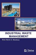 Industrial Waste Management di Rose Marie O. Mendoza edito da Delve Publishing