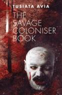 THE SAVAGE COLONISER BOOK di AVIA edito da EUROSPAN