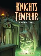 Knights Templar di Graeme Davis edito da Bloomsbury Publishing PLC