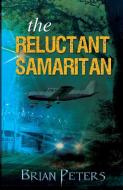 The Reluctant Samaritan di Brian Peters edito da New Generation Publishing