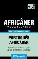Vocabulário Português Brasileiro-Africâner - 3000 Palavras di Andrey Taranov edito da T&P BOOKS PUB LTD