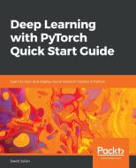 Deep Learning with PyTorch Quick Start Guide di David Julian edito da Packt Publishing