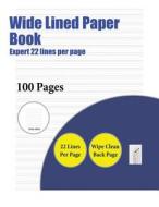 Wide Lined Paper Book (Expert 22 lines per page) di James Manning edito da Elige Cogniscere