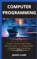 computer programming  ( New edition  ) di Jason Clark edito da Jason Clark