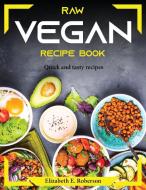 Raw Vegan Recipe Book di Elizabeth E. Roberson edito da Elizabeth E. Roberson