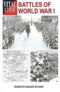 Vital Guide: Battles Of World War I di Martin Marix Evans edito da Airlife Publishing Ltd