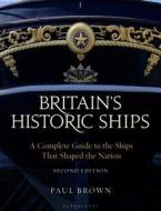 Britain's Historic Ships di Paul Brown edito da Bloomsbury Publishing PLC