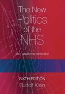 Klein\'s New Politics Of The Nhs di Rudolf Klein edito da Radcliffe Publishing Ltd