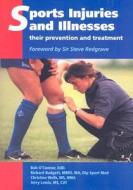 Sports Injuries and Illnesses: Their Prevention and Treatment di Bob O'Connor, Richard Budgett, Christine Wells edito da Crowood Press (UK)