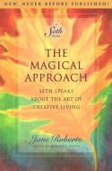 The Magical Approach di Jane Roberts edito da New World Library